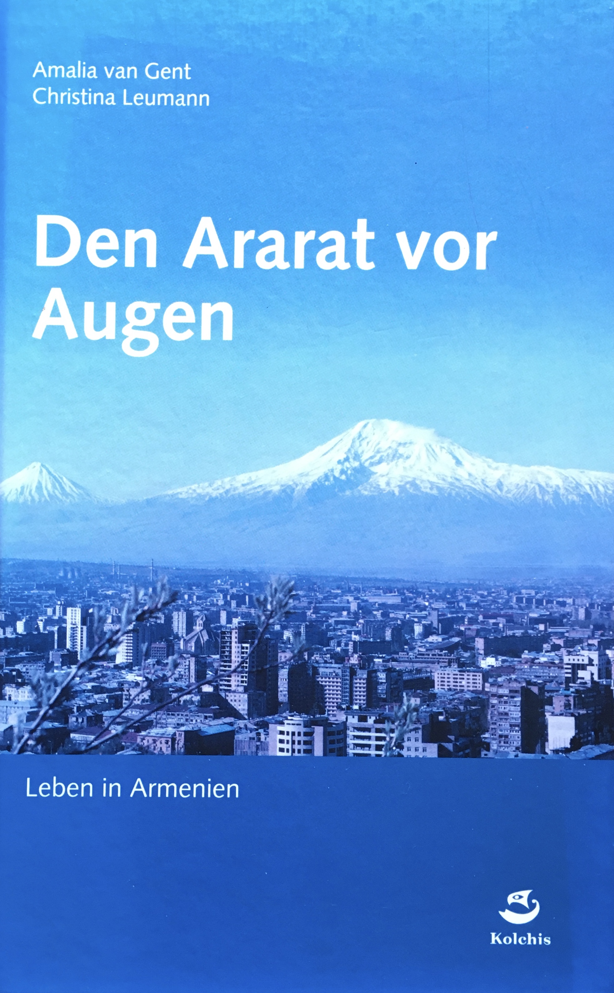 Den Ararat vor Augen : Leben in Armenien (Hardcover)