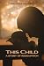 This Child: A Story of Rede...