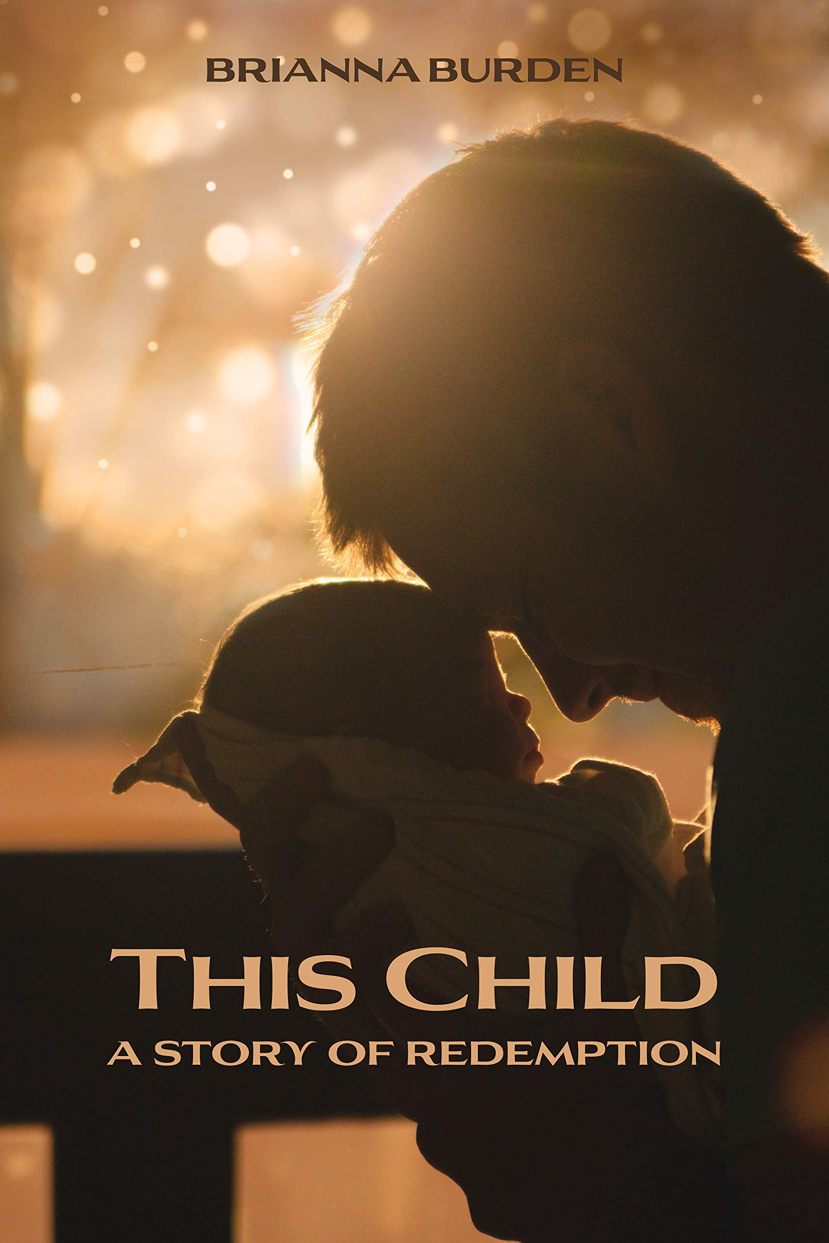 This Child: A Story of Redemption (Kindle Edition)