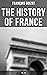 The History of France (Vol. 1-6): Enriched edition. Complete Edition