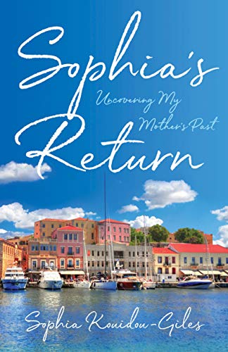 Sophia's Return: Uncovering My Mother's Past (Kindle Edition)