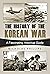 The History of the Korean W...