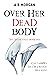 Over Her Dead Body (The Quirk Files, #1)