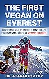 The First Vegan on Everest by Atanas Skatov