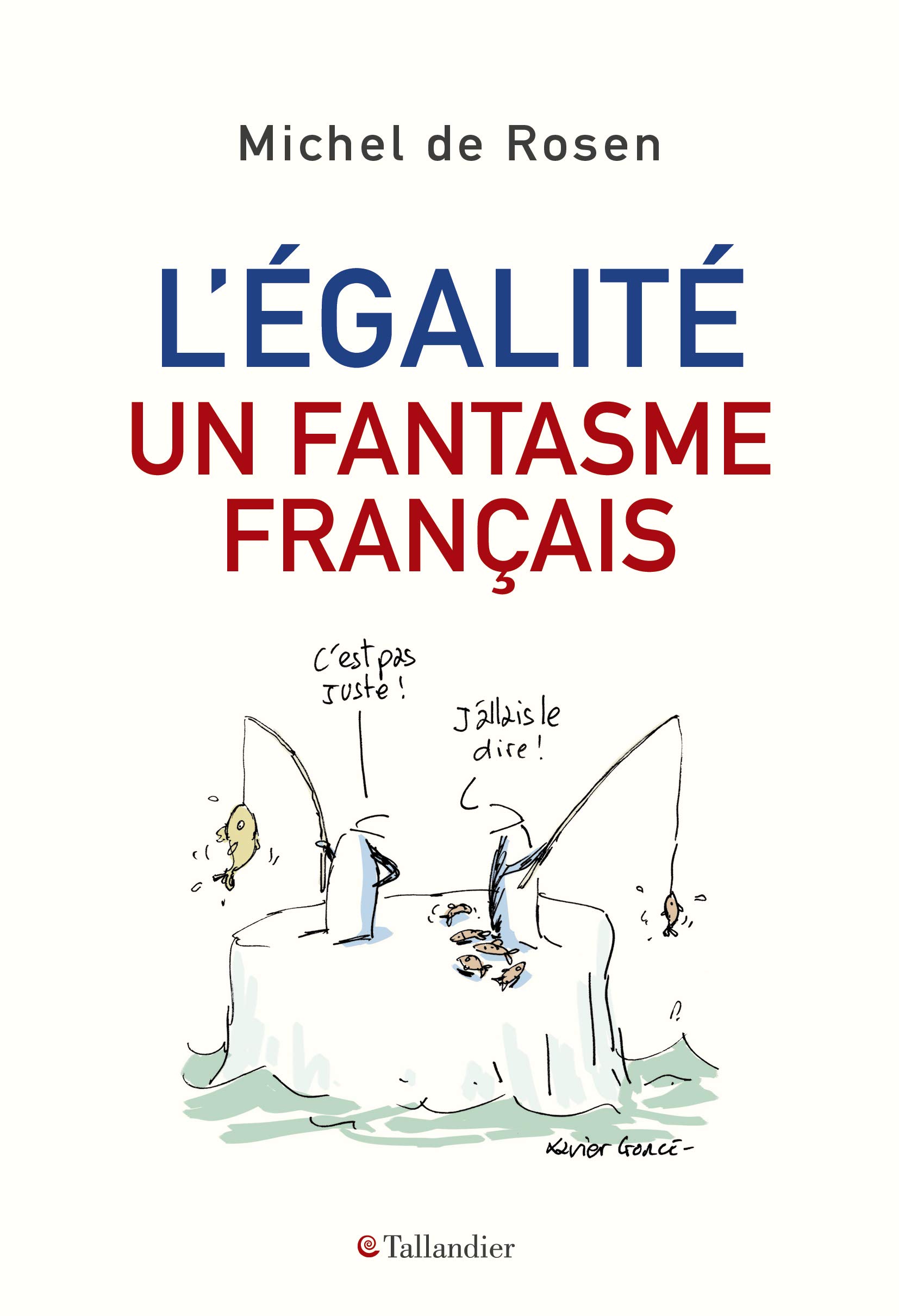 L'Égalité, un fantasme français: Comment réveiller la mobilité sociale (Tallandier Essais) (French Edition)