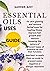 Essential Oils Uses Guide.....