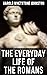 The Everyday Life of the Ro...