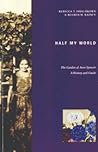 Half My World : The Garden of Anne Spencer, A History and Guide Half My World : The Garden of Anne Spencer, A History and Guide