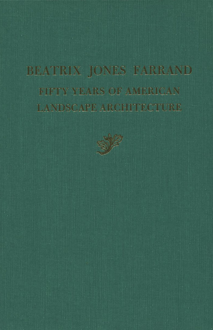 Beatrix Jones Farrand, 1872-1959: Fifty Years of American Landscape Architecture (Hardcover)