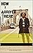 How I arrived Here (The Beg...