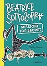 Beatrice Sottosopra. Missione Top Secret by Shelley Johannes