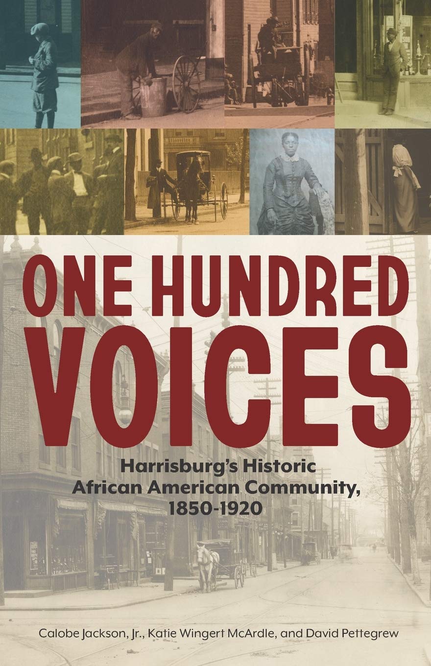 One Hundred Voices: Harrisburg's Historic African American Community, 1850-1920 (Paperback)