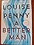 A Better Man (Chief Inspector Armand Gamache #15)