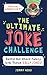 The Ultimate Joke Challenge...