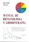 Manual de Reflexologia e Cromoterapia (Em Portuguese do Brasil)
