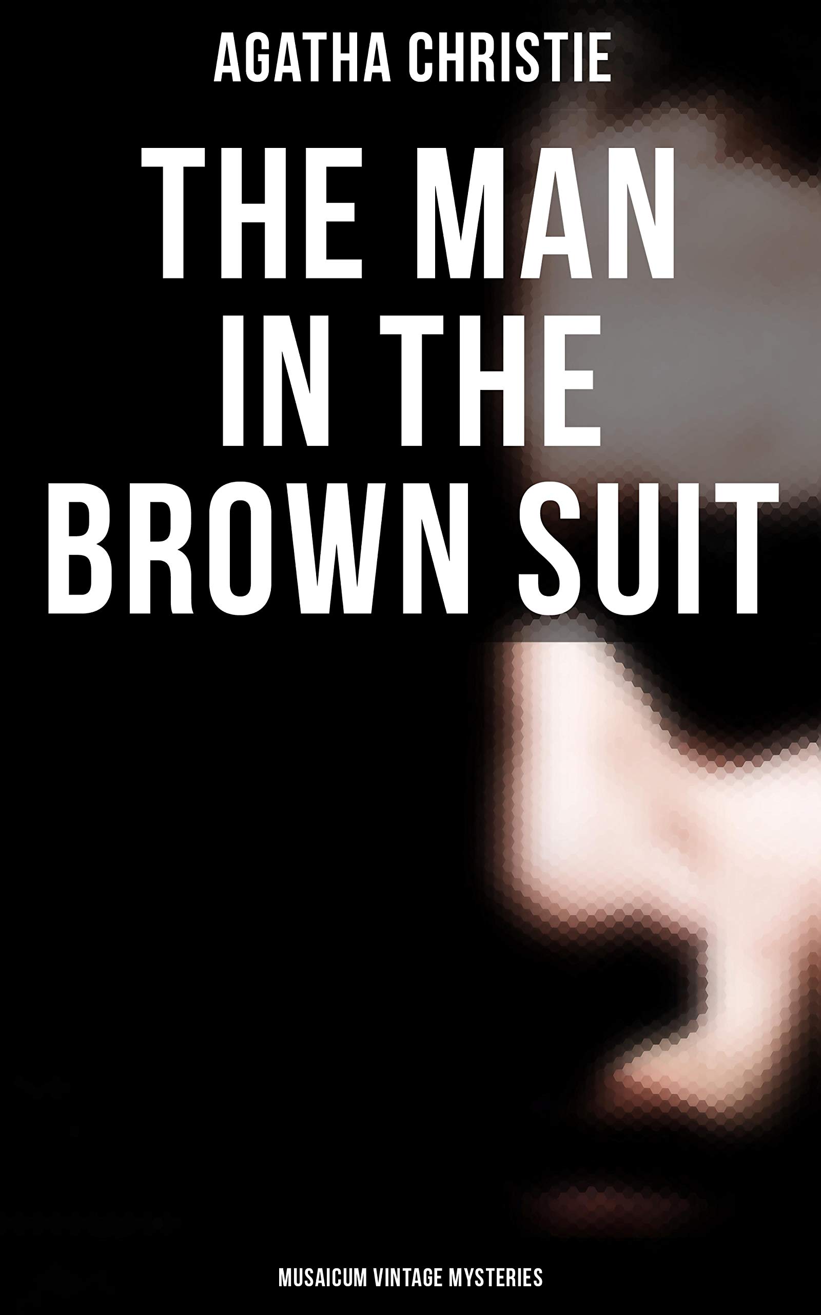 The Man in the Brown Suit (Musaicum Vintage Mysteries): Enriched edition. A 1920s London Tube Death, Red Herrings, Romance, and International Espionage