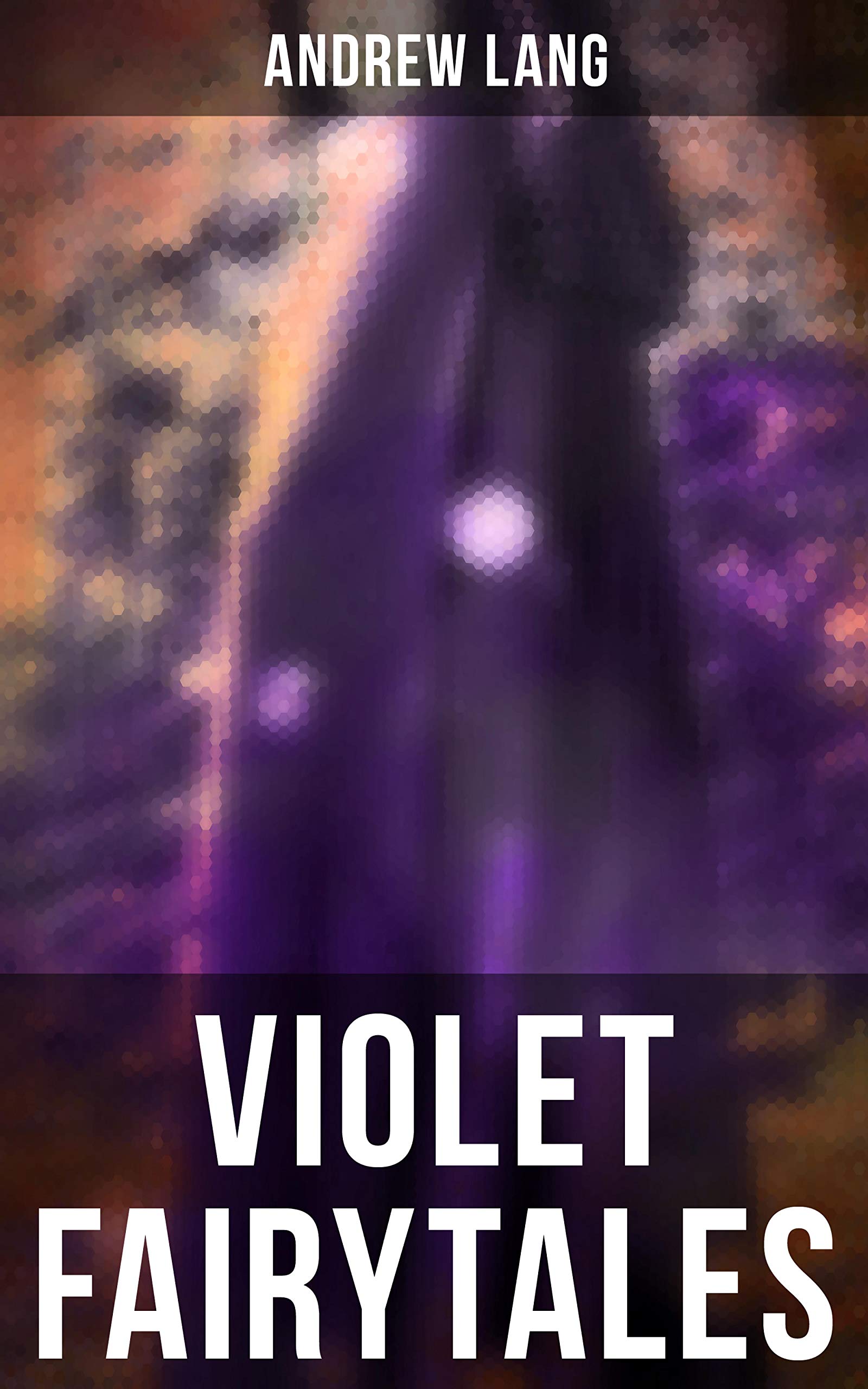 Violet Fairytales: Enriched edition. 35 Tales of Magic and Fantasy