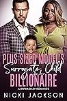 Plus Sized Model's Surrogate Child for her Billionaire by Nicki Jackson