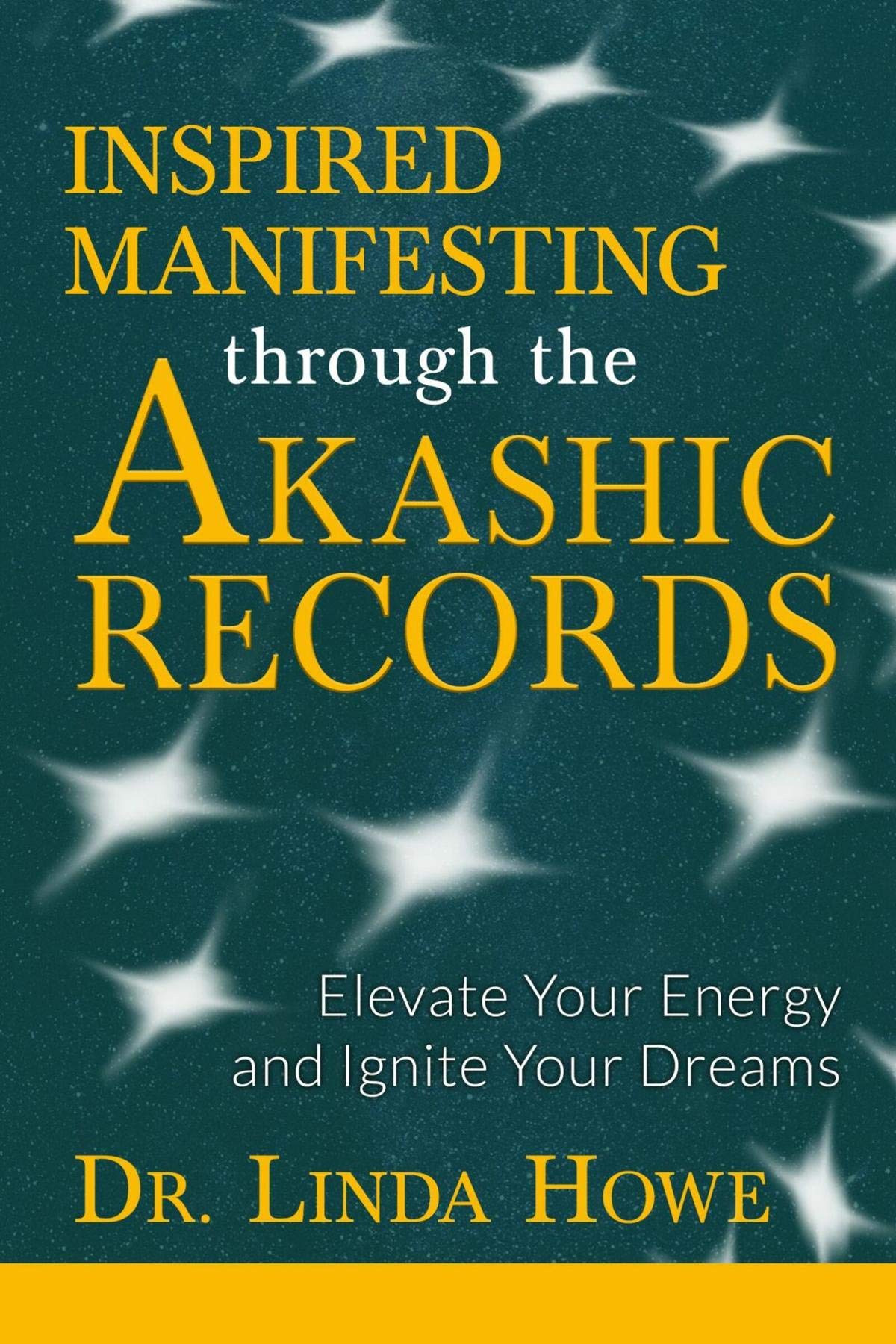 INSPIRED MANIFESTING: Elevate Your Energy & Ignite Your Dreams Through the Akashic Records (Kindle Edition)