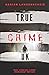 True Crime UK: Real Criminal Cases From Great Britain (True Crime International English)