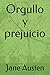Orgullo y prejuicio (Spanish Edition)