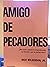 Amigo de Pecadores by JR. Rich Wilkerson