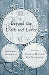 Beyond the Latch and Lever by Susanna Skarland