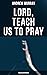 Lord, Teach Us To Pray (Treatise On Prayer)