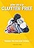 How to Go Clutter Free: Tidying tips for busy people (How To Go... series)