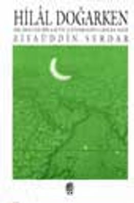 Hilal Doğarken / İslam'da Bilgi ve Çevrenin Geleceği (Unknown Binding)