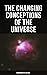 The Changing Conceptions of the Universe - From Newton to Einstein -