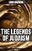 The Legends of Judaism (Vol...