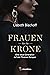Frauen für die Krone by Lisbeth Bischoff