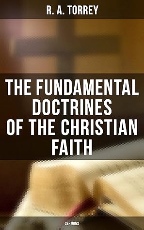 The Fundamental Doctrines of the Christian Faith (Sermons)