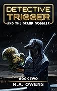 Detective Trigger and the Grand Gobbler