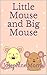 Little Mouse and Big Mouse