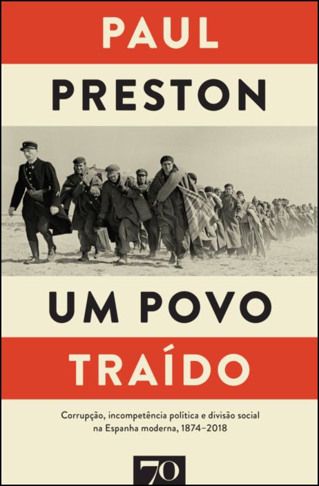 Um Povo Traído: Corrupção, incompetência política e divisão social na Espanha moderna, 1874-2018