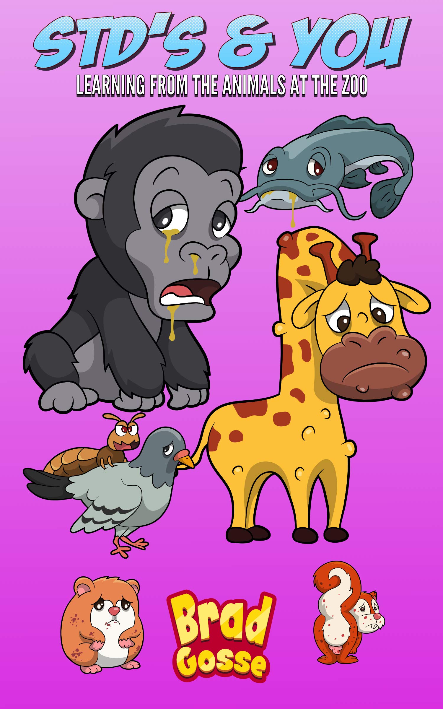 STD's & You: Learning From The Animals At The Zoo (Rejected Children's Books)