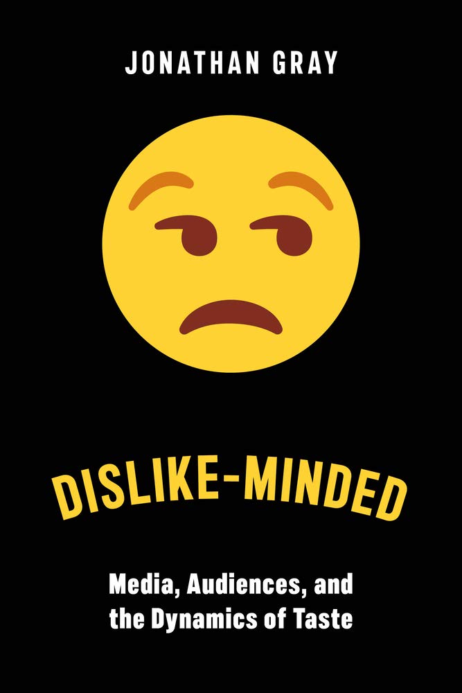 Dislike-Minded (Critical Cultural Communication, 37)