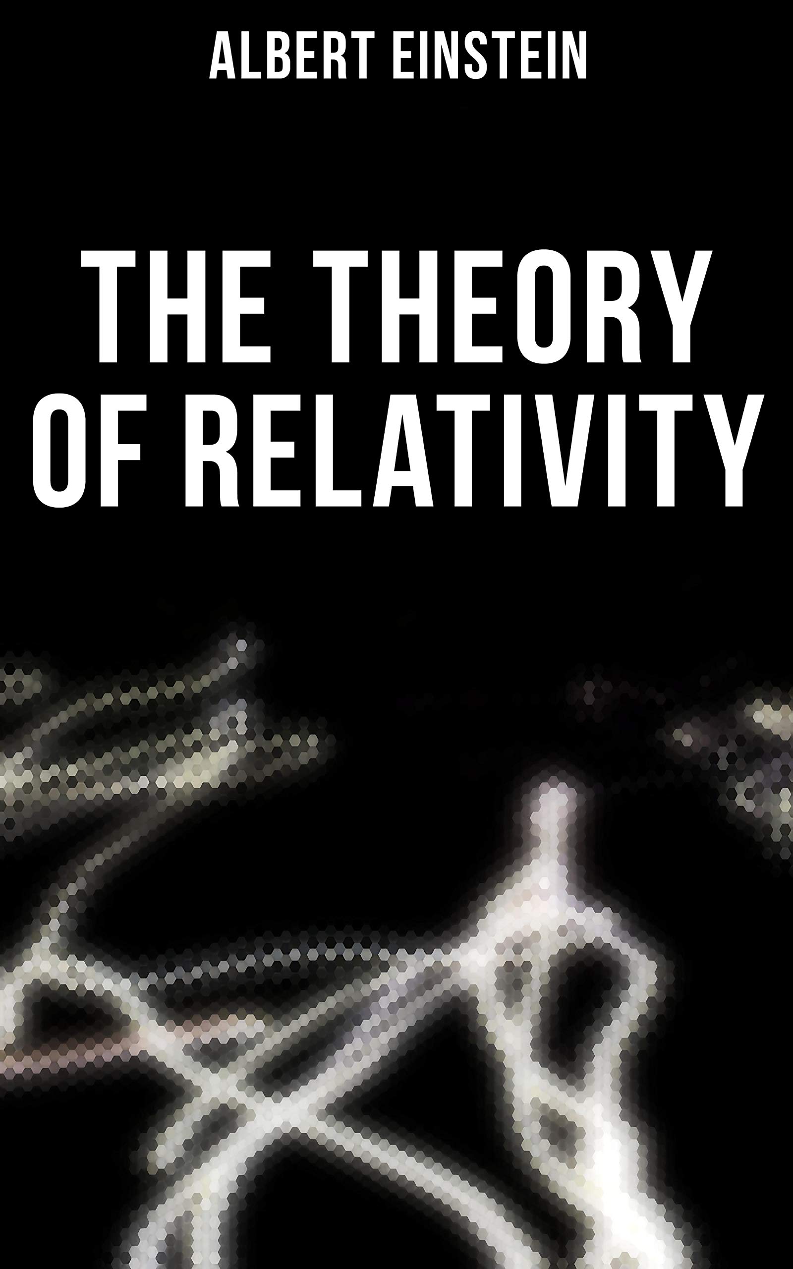 The Theory of Relativity: Enriched edition.