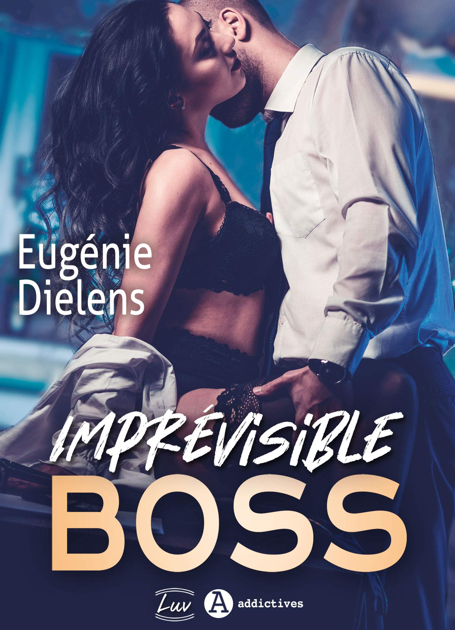 Imprévisible Boss (French Edition)