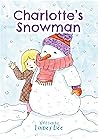 Charlotte's Snowman by Lainey Dee