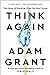 Think Again: The Power of Knowing What You Don't Know