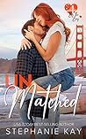Unmatched by Stephanie  Kay