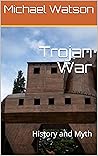 Trojan War: History and Myth
