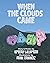 When the Clouds Came