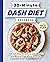 30-Minute DASH Diet Cookboo...
