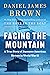 Facing the Mountain: A True...