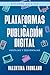 Plataformas de publicación digital: ventajas y desventajas