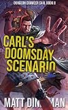 Carl's Doomsday Scenario (Dungeon Crawler Carl, #2) by Matt Dinniman (rated 4 of 5)